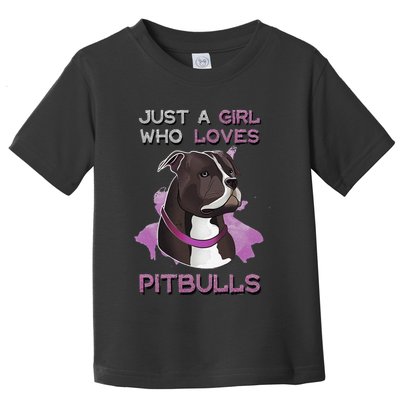 Just A Who Loves Pitbulls Funny Pitbull Dog Owner Quote Toddler T-Shirt