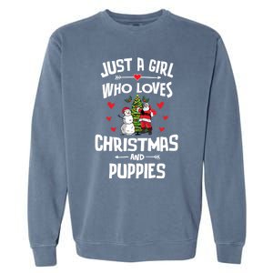 Just A Who Loves Christmas And Puppies Gift Meaningful Gift Garment-Dyed Sweatshirt