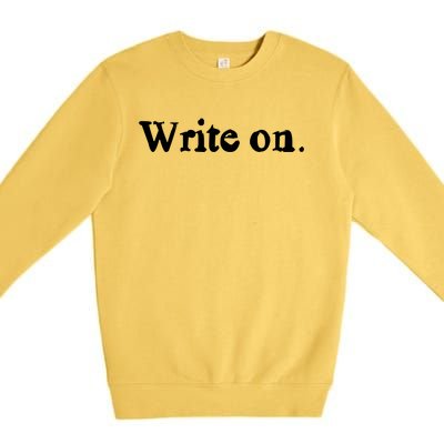 Journalist Autor Writer Write On Book Journalist Gift Premium Crewneck Sweatshirt