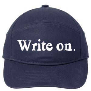 Journalist Autor Writer Write On Book Journalist Gift 7-Panel Snapback Hat