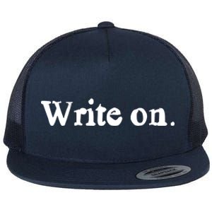 Journalist Autor Writer Write On Book Journalist Gift Flat Bill Trucker Hat