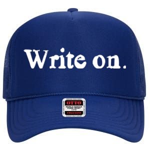 Journalist Autor Writer Write On Book Journalist Gift High Crown Mesh Back Trucker Hat