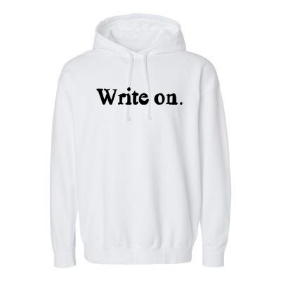 Journalist Autor Writer Write On Book Journalist Gift Garment-Dyed Fleece Hoodie