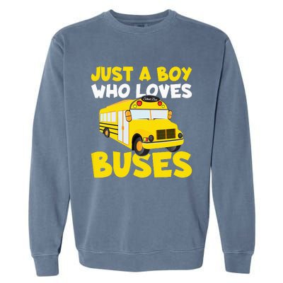 Just a  who loves Buses Garment-Dyed Sweatshirt