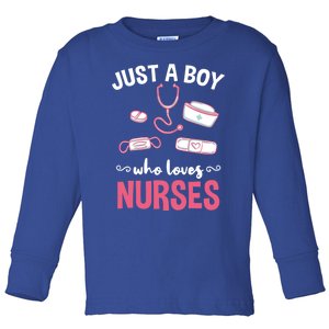 Just A Who Loves Nurses Gift Toddler Long Sleeve Shirt