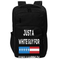 Just A White Guy For Kamala Harris 2024 Impact Tech Backpack