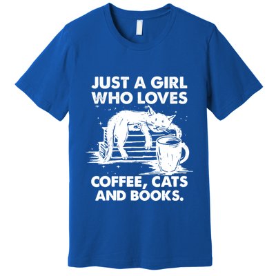 Just A Who Loves Coffee Cats And Books Gift Premium T-Shirt