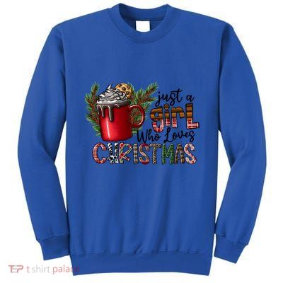 Just A Who Loves Christmas Coffee Cute Gift Tall Sweatshirt