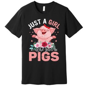 Just A Who Loves Pigs Premium T-Shirt