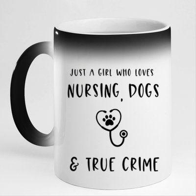 Just A Who Loves Nursing Dogs And True Crime Gift 11oz Black Color Changing Mug