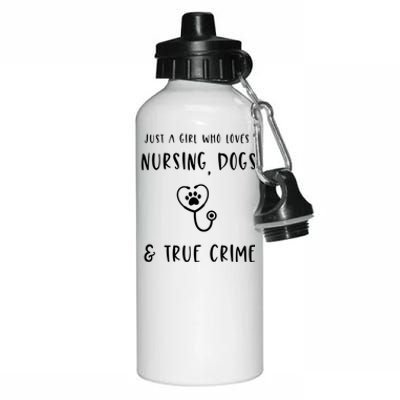 Just A Who Loves Nursing Dogs And True Crime Gift Aluminum Water Bottle