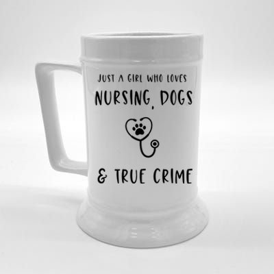 Just A Who Loves Nursing Dogs And True Crime Gift Beer Stein