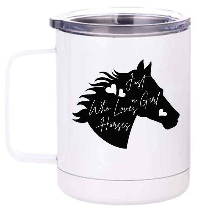 Just A Who Loves Horses Horse Gifts For Horse 12 oz Stainless Steel Tumbler Cup