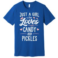 Just A Who Loves Candy And Pickles Gift Cute Gift Premium T-Shirt