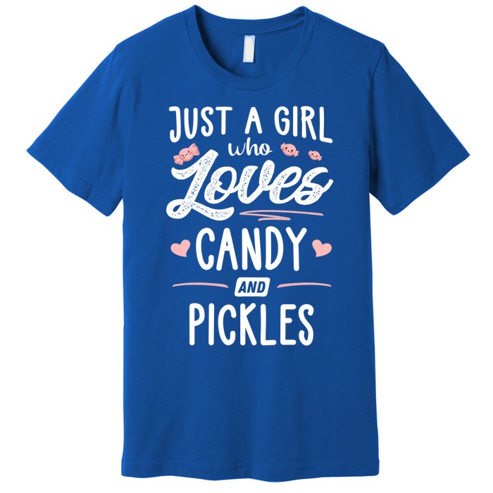 Just A Who Loves Candy And Pickles Gift Cute Gift Premium T-Shirt