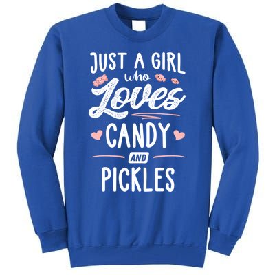 Just A Who Loves Candy And Pickles Gift Cute Gift Tall Sweatshirt