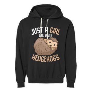 Just A Who Loves Hedgehogs Garment-Dyed Fleece Hoodie