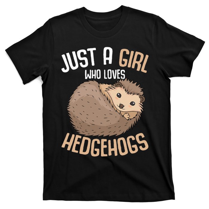 Just A Who Loves Hedgehogs T-Shirt