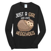 Just A Who Loves Hedgehogs Tall Long Sleeve T-Shirt