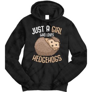 Just A Who Loves Hedgehogs Tie Dye Hoodie