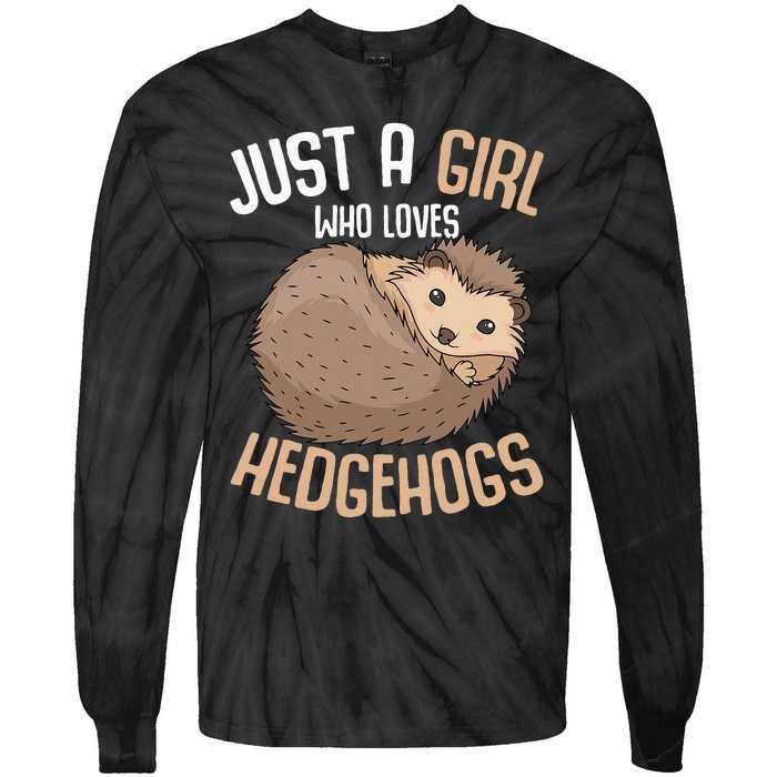 Just A Who Loves Hedgehogs Tie-Dye Long Sleeve Shirt