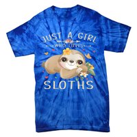 Just A Who Loves Sloths Cute Sloth Lover Gift Tie-Dye T-Shirt