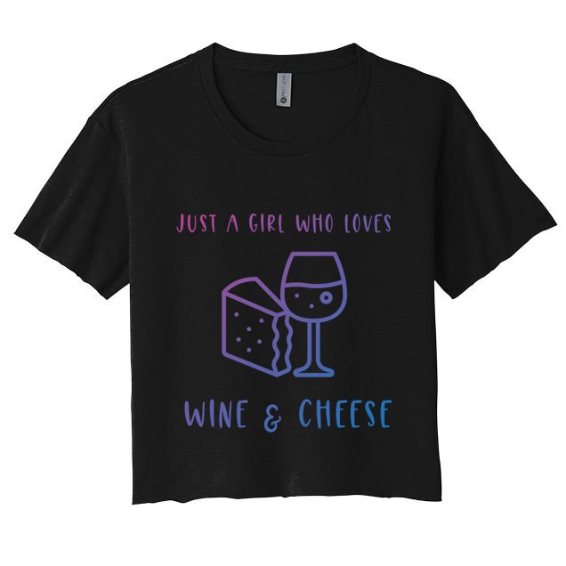 Just A Who Loves Wine And Cheese Charcuterie Foodie Cute Gift Crop Top