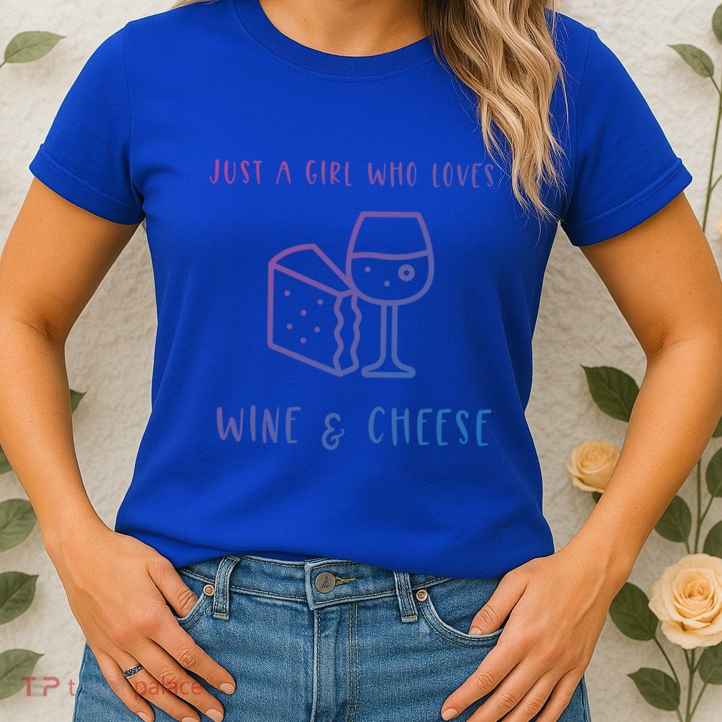 Just A Who Loves Wine And Cheese Charcuterie Foodie Cute Gift Womens T-Shirt