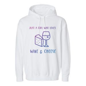 Just A Who Loves Wine And Cheese Charcuterie Foodie Cute Gift Garment-Dyed Fleece Hoodie