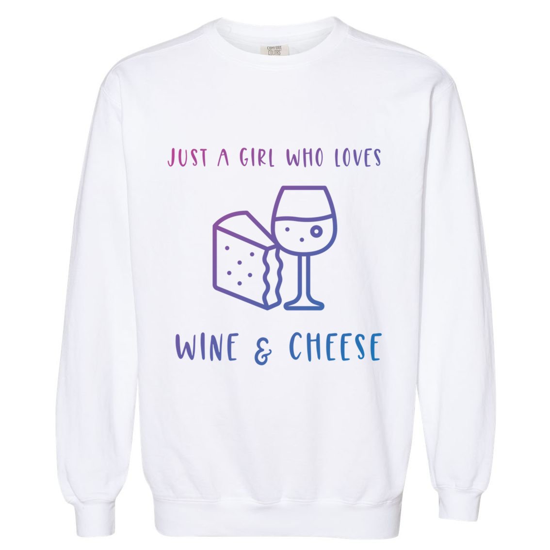 Just A Who Loves Wine And Cheese Charcuterie Foodie Cute Gift Garment-Dyed Sweatshirt