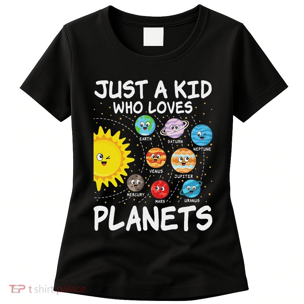 Just A Who Loves Planets Space Solar System Boy Girl Womens T-Shirt