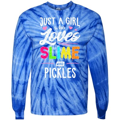 Just A Who Loves Slime And Pickles Gift Tie-Dye Long Sleeve Shirt