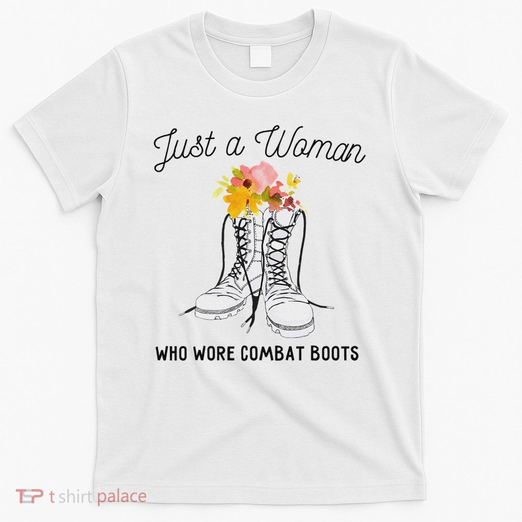 Just A Woman Who Wore Combat Boots Women Veterans T-Shirt