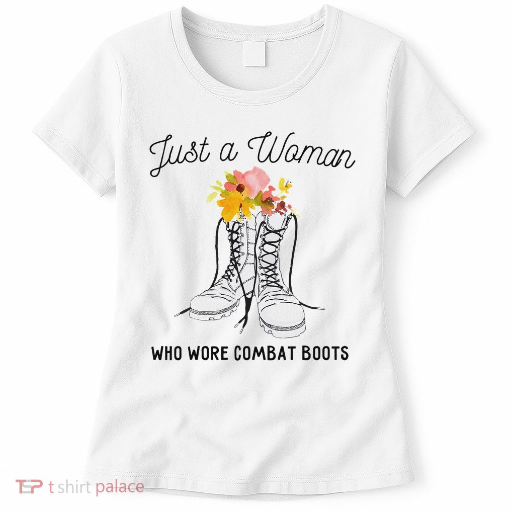 Just A Woman Who Wore Combat Boots Women Veterans Women's T-Shirt