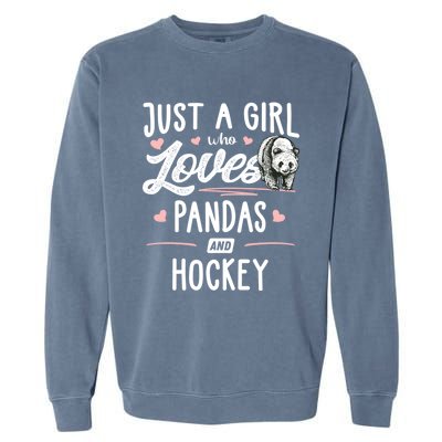 Just A Who Loves Pandas And Hockey Gift Gift Garment-Dyed Sweatshirt