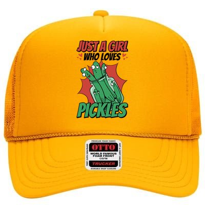 Just A Who Loves Pickles Pickles Lover Great Gift High Crown Mesh Back Trucker Hat