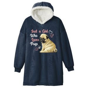 Just A Who Loves Pugs Pug Dog Lover Gift Cute Pug Great Gift Hooded Wearable Blanket