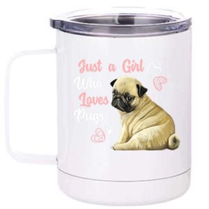 Just A Who Loves Pugs Pug Dog Lover Gift Cute Pug Great Gift 12 oz Stainless Steel Tumbler Cup