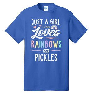 Just A Who Loves Rainbows And Pickles Rainbow Gift Tall T-Shirt