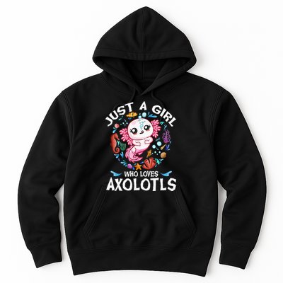 Just a  Who Loves Axolotls Hoodie