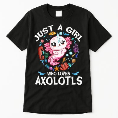 Just a  Who Loves Axolotls Tall T-Shirt