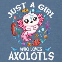 Just a  Who Loves Axolotls Garment-Dyed Sweatshirt
