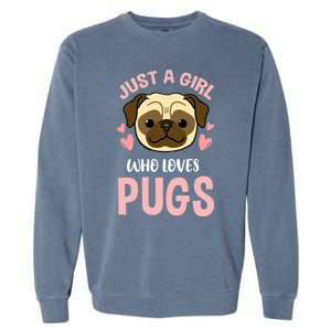 Just A Who Loves Pugs Gift Garment-Dyed Sweatshirt