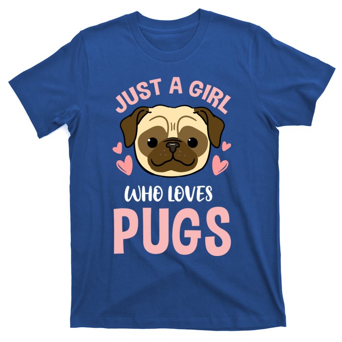 Just A Who Loves Pugs Gift T-Shirt