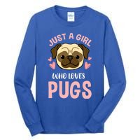 Just A Who Loves Pugs Gift Tall Long Sleeve T-Shirt