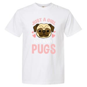 Just A Who Loves Pugs Gift Garment-Dyed Heavyweight T-Shirt