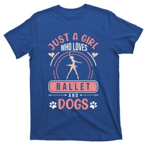 Just A Who Loves Ballet And Dogs Ballerina Dance Cool Gift T-Shirt