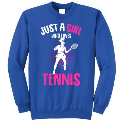 Just A Who Loves Tennis Player Gift Tall Sweatshirt