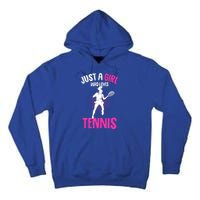 Just A Who Loves Tennis Player Gift Tall Hoodie