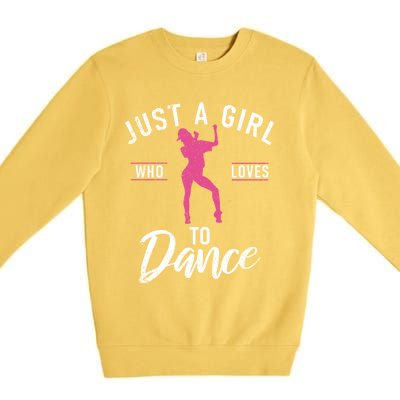 Just A Who Loves To Dance Dancing Love Dancer Gift Premium Crewneck Sweatshirt